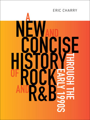 cover image of A New and Concise History of Rock and R&B through the Early 1990s